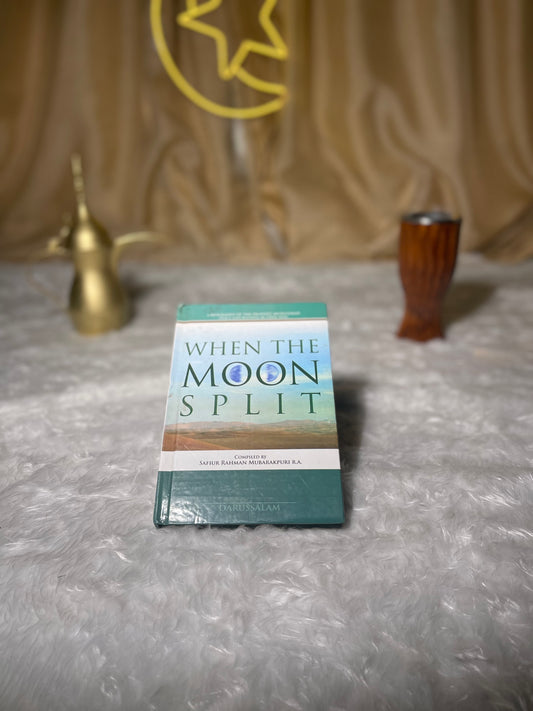 When the Moon Split New Edition By Safiur-Rahman Mubarakpuri